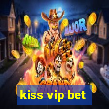 kiss vip bet